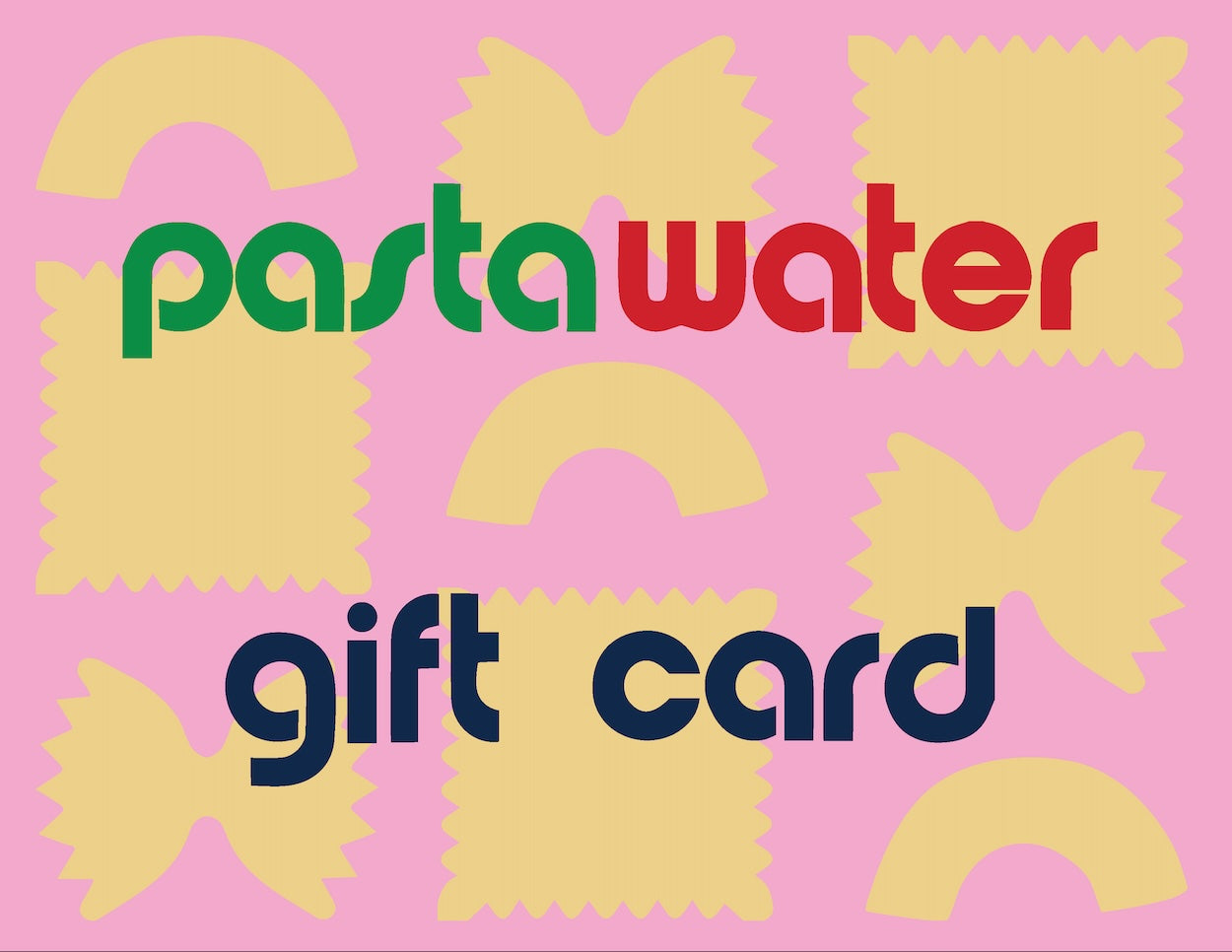 Pasta Water Gift Card